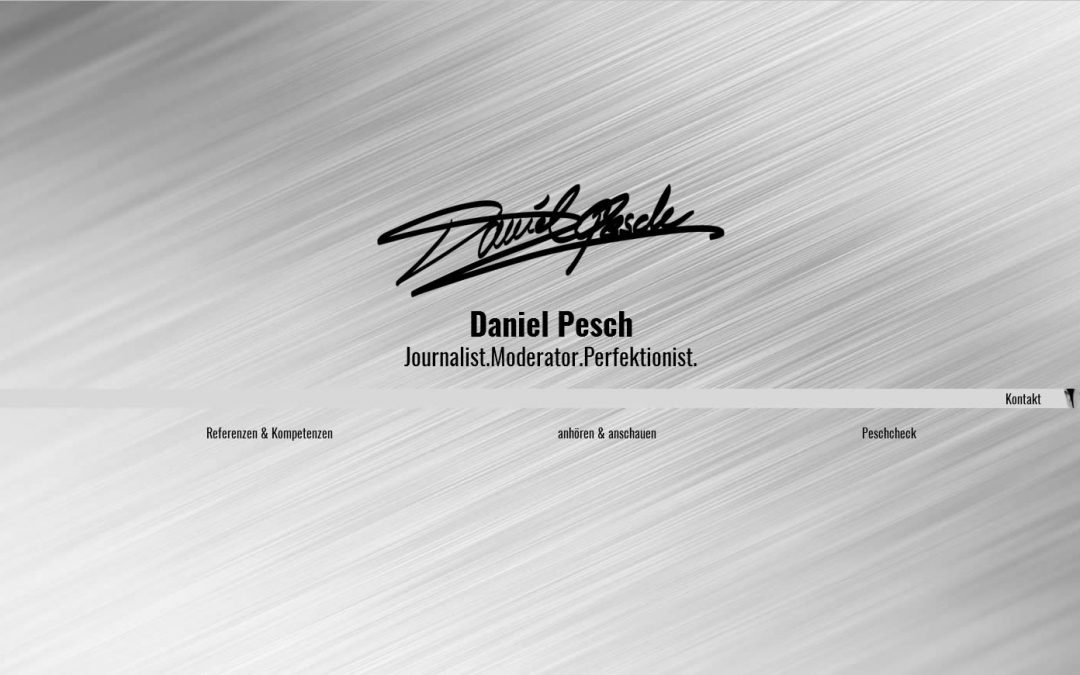 Daniel Pesch Journalist – Moderator – Perfektionist.